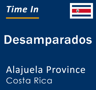 Current local time in Desamparados, Alajuela Province, Costa Rica