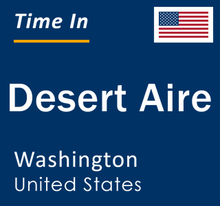 Current local time in Desert Aire, Washington, United States