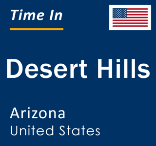 Current local time in Desert Hills, Arizona, United States