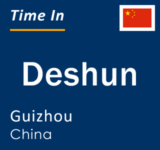 Current local time in Deshun, Guizhou, China