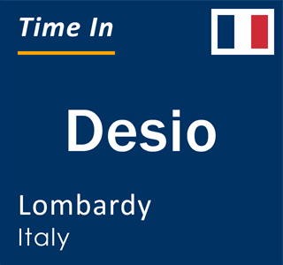 Current local time in Desio, Lombardy, Italy