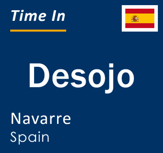 Current local time in Desojo, Navarre, Spain