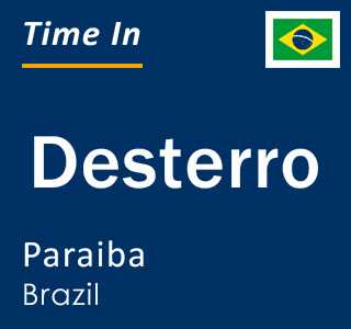 Current local time in Desterro, Paraiba, Brazil