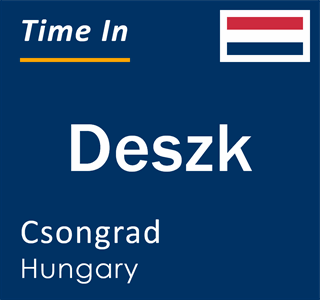 Current time in Deszk, Csongrad, Hungary