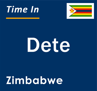Current local time in Dete, Zimbabwe