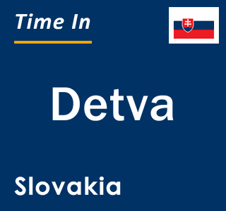 Current local time in Detva, Slovakia