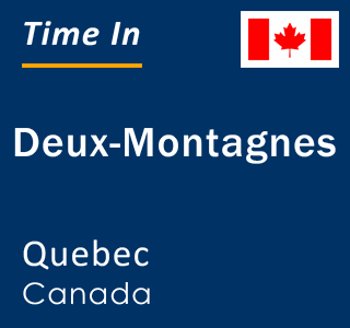 Current local time in Deux-Montagnes, Quebec, Canada