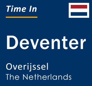 Current time in Deventer, Overijssel, Netherlands