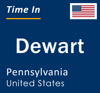 Current Time in Dewart, Pennsylvania