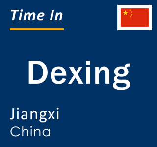 Current local time in Dexing, Jiangxi, China