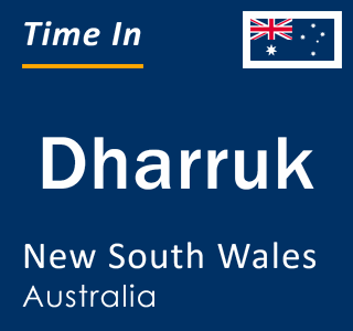 Current local time in Dharruk, New South Wales, Australia