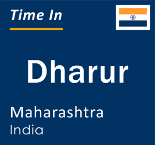 Current local time in Dharur, Maharashtra, India