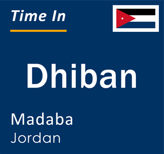 Current local time in Dhiban, Madaba, Jordan