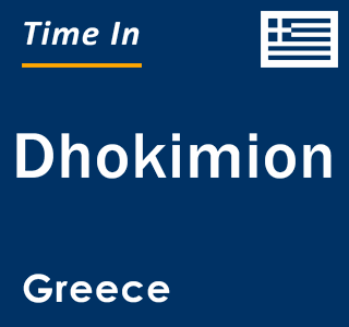 Current local time in Dhokimion, Greece