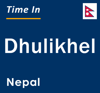 Current local time in Dhulikhel, Nepal