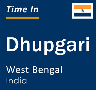Current local time in Dhupgari, West Bengal, India