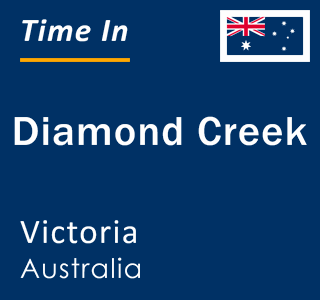 Current local time in Diamond Creek, Victoria, Australia
