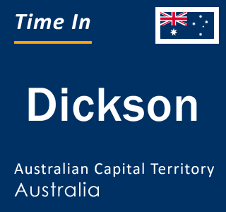 Current local time in Dickson, Australian Capital Territory, Australia