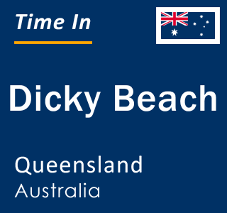 Current local time in Dicky Beach, Queensland, Australia