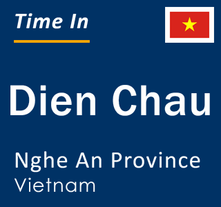 Current local time in Dien Chau, Nghe An Province, Vietnam