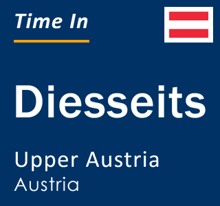 Current local time in Diesseits, Upper Austria, Austria