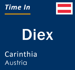 Current local time in Diex, Carinthia, Austria