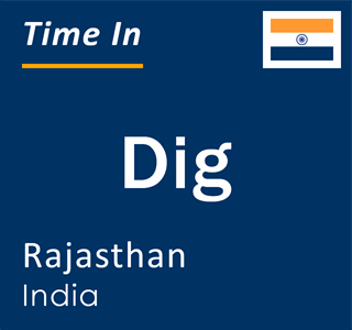 Current local time in Dig, Rajasthan, India