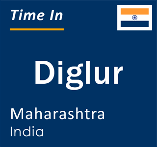 Current local time in Diglur, Maharashtra, India