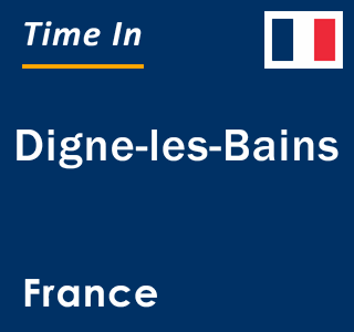 Current local time in Digne-les-Bains, France