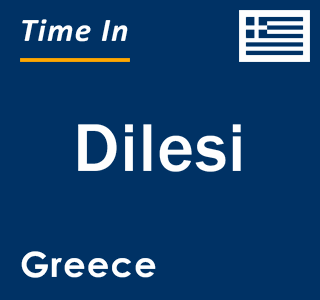 Current local time in Dilesi, Greece