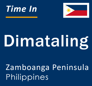 Current local time in Dimataling, Zamboanga Peninsula, Philippines