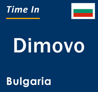 Current local time in Dimovo, Bulgaria