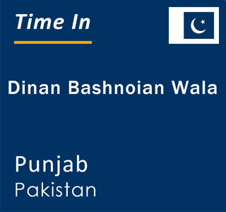 Current local time in Dinan Bashnoian Wala, Punjab, Pakistan