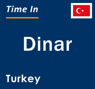 Current local time in Dinar, Turkey