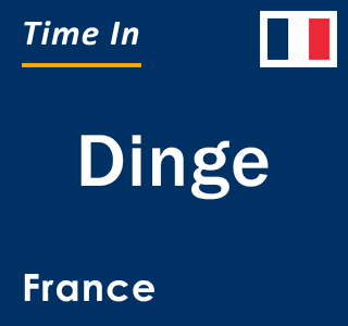 Current local time in Dinge, France