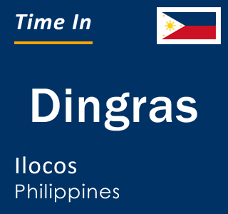 Current local time in Dingras, Ilocos, Philippines