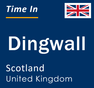 Current local time in Dingwall, Scotland, United Kingdom