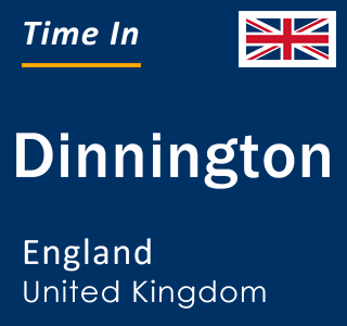 Current local time in Dinnington, England, United Kingdom