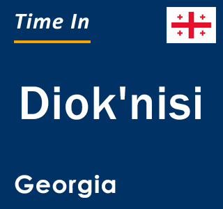 Current local time in Diok'nisi, Georgia