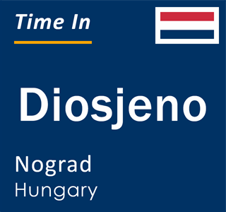 Current local time in Diosjeno, Nograd, Hungary
