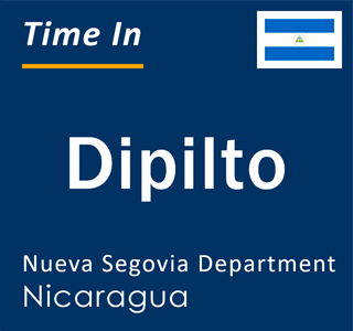 Current local time in Dipilto, Nueva Segovia Department, Nicaragua