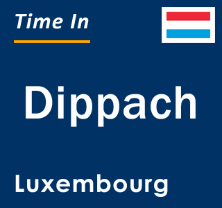 Current local time in Dippach, Luxembourg