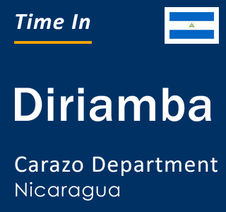 Current local time in Diriamba, Carazo Department, Nicaragua