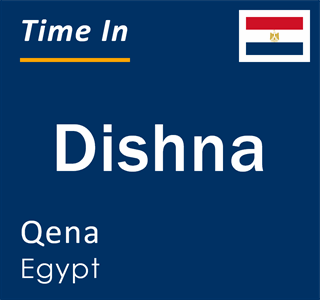 Current time in Dishna, Qena, Egypt