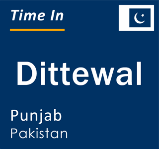 Current local time in Dittewal, Punjab, Pakistan