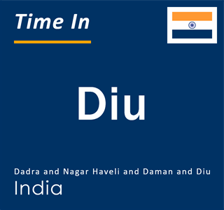 Current local time in Diu, Dadra and Nagar Haveli and Daman and Diu, India