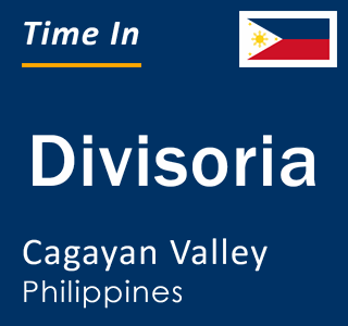 Current local time in Divisoria, Cagayan Valley, Philippines