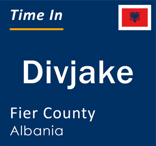 Current local time in Divjake, Fier County, Albania