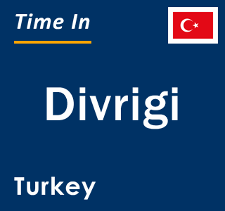 Current local time in Divrigi, Turkey