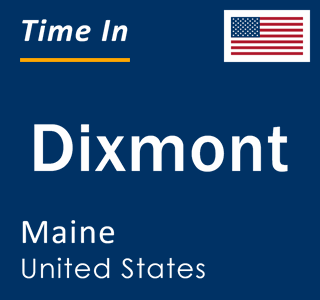 Current local time in Dixmont, Maine, United States